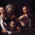 salome-caravaggio Salomé with the head of John the Baptist, as rendered by Caravaggio